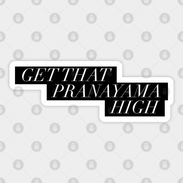 Get that pranayama high Sticker by Live Together